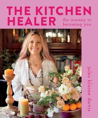 Cover image for The Kitchen Healer: The Journey to Becoming You