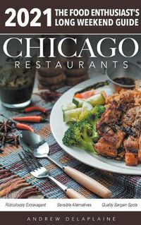 Cover image for Chicago 2021 Restaurants - The Food Enthusiast's Long Weekend Guide