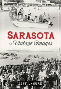 Cover image for Sarasota: A Sentimental Journey in Vintage Images