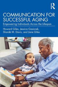 Cover image for Communication for Successful Aging: Empowering Individuals Across the Lifespan
