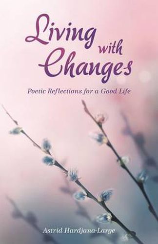 Cover image for Living with Changes: Poetic Reflections for a Good Life