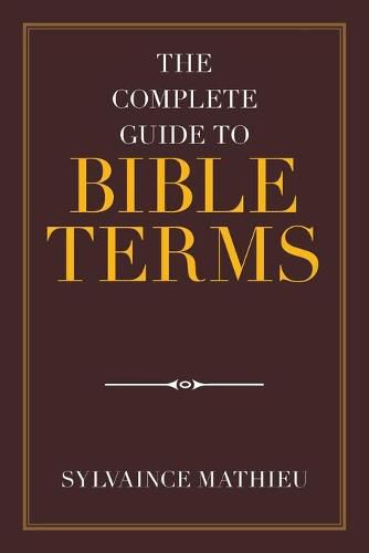 Cover image for The Complete Guide to Bible Terms