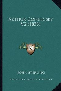 Cover image for Arthur Coningsby V2 (1833)