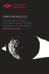 Cover image for Hermeneutics: Interpretation Theory in Schleiermacher, Dilthey, Heidegger and Gadamer