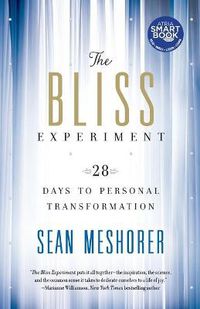 Cover image for The Bliss Experiment: 28 Days to Personal Transformation