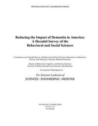 Cover image for Reducing the Impact of Dementia in America: A Decadal Survey of the Behavioral and Social Sciences