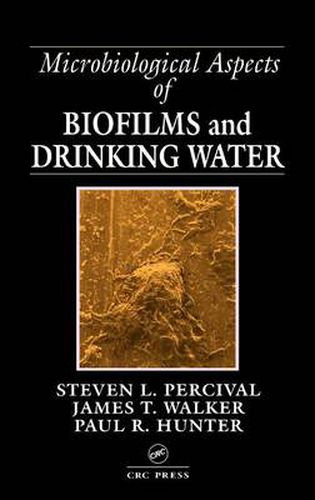 Microbiological Aspects of Biofilms and Drinking Water