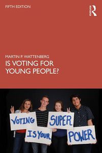 Cover image for Is Voting for Young People?: Completely Updated Through the 2018 Election