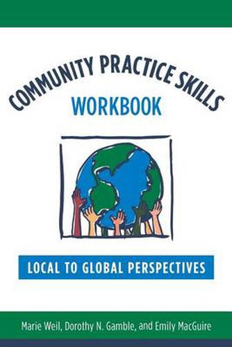 Cover image for Community Practice Skills Workbook: Local to Global Perspectives