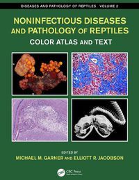 Cover image for Noninfectious Diseases and Pathology of Reptiles: Color Atlas and Text