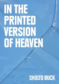 Cover image for In the Printed Version of Heaven