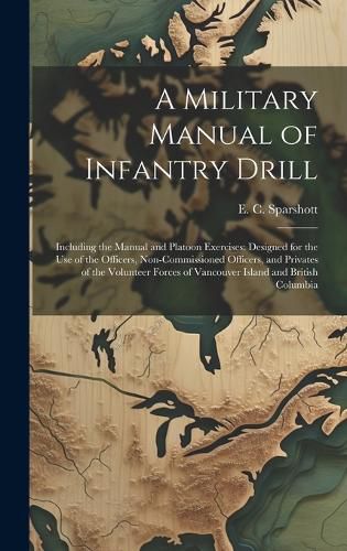 Cover image for A Military Manual of Infantry Drill