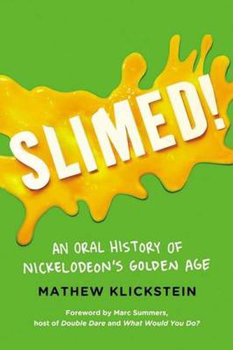 Cover image for Slimed!: An Oral History of Nickelodeon's Golden Age