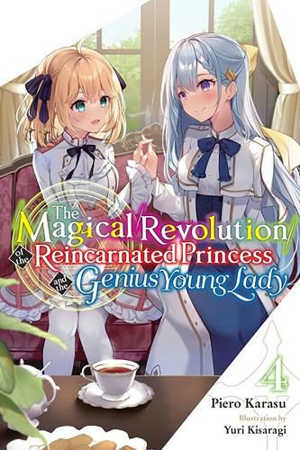 The Magical Revolution of the Reincarnated Princess and the Genius Young Lady, Vol. 4 (novel)