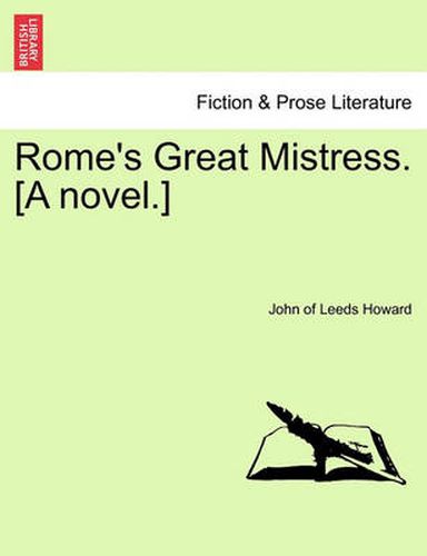 Cover image for Rome's Great Mistress. [A Novel.]