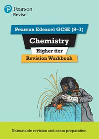 Cover image for Pearson REVISE Edexcel GCSE (9-1) Chemistry Higher Revision Workbook: for home learning, 2022 and 2023 assessments and exams