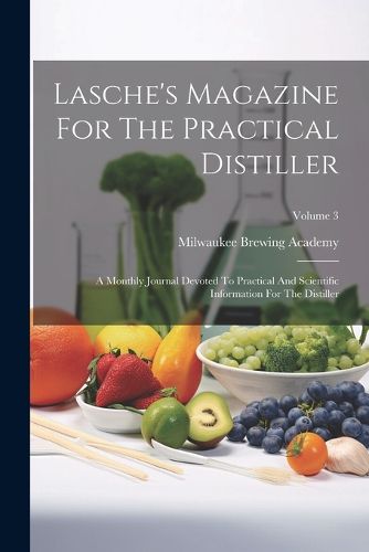 Cover image for Lasche's Magazine For The Practical Distiller