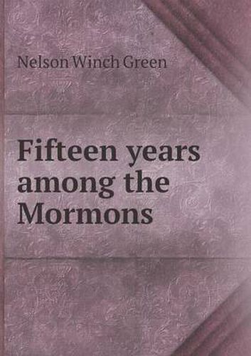 Cover image for Fifteen years among the Mormons