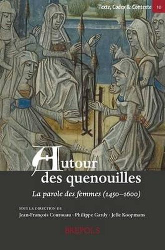 Cover image for TCC 10 Autour des quenouilles: la parole des femmes (1450-1600): La Parole Des Femmes (1450-1600)