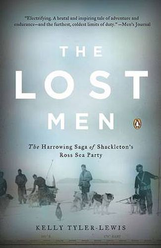 Cover image for The Lost Men: The Harrowing Saga of Shackleton's Ross Sea Party