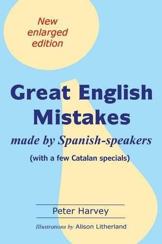 Great English Mistakes: made by Spanish-speakers with a few Catalan specials