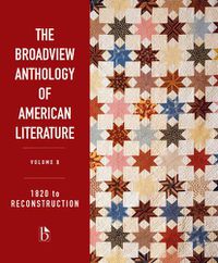 Cover image for The Broadview Anthology of American Literature Volume B: 1820 to Reconstruction