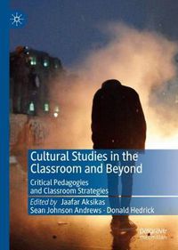 Cover image for Cultural Studies in the Classroom and Beyond: Critical Pedagogies and Classroom Strategies