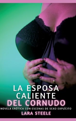 Cover image for La Esposa Caliente del Cornudo