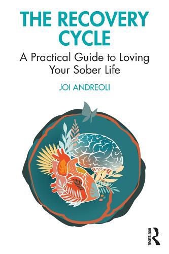 Cover image for The Recovery Cycle: A Practical Guide to Loving Your Sober Life