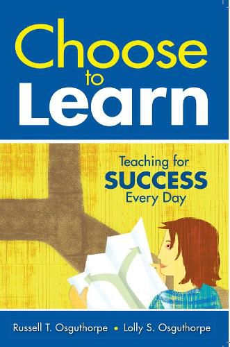 Cover image for Choose to Learn: Teaching for Success Every Day