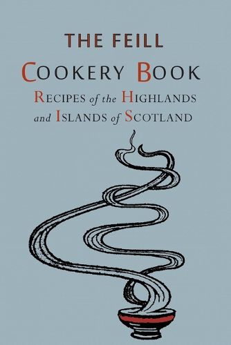 Cover image for Recipes of the Highlands and Islands of Scotland: The Feill Cookery Book