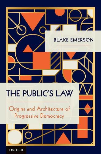 Cover image for The Public's Law: Origins and Architecture of Progressive Democracy