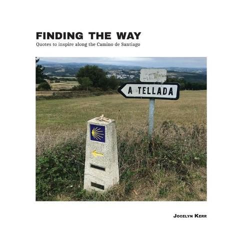 Cover image for Finding the Way: Quotes to inspire along the Camino de Santiago