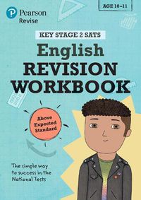 Cover image for Pearson REVISE Key Stage 2 SATs English Revision Workbook - Above Expected Standard: for home learning and the 2022 and 2023 exams