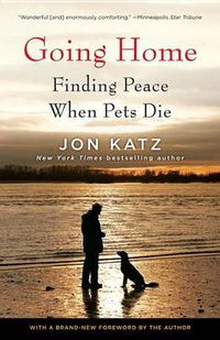Cover image for Going Home: Finding Peace When Pets Die