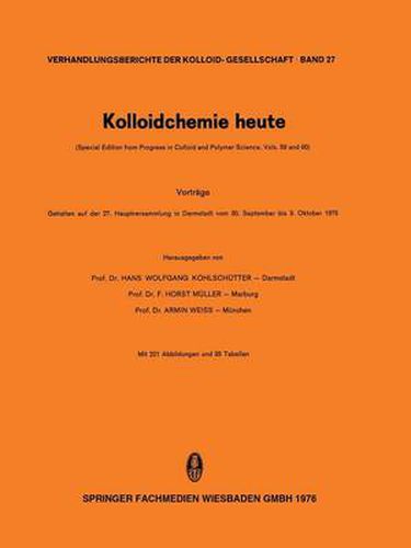 Cover image for Kolloidchemie heute: Vortrage Gehalten auf der 27. Hauptversammlung in Darmstadt vom 30. September bis 3. Oktober 1975