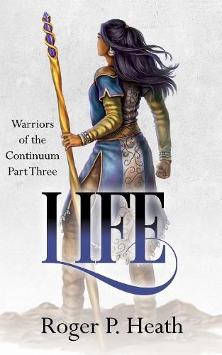 Cover image for Warriors of the Continuum Part Three: Life