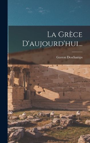 Cover image for La Grece D'aujourd'hui...