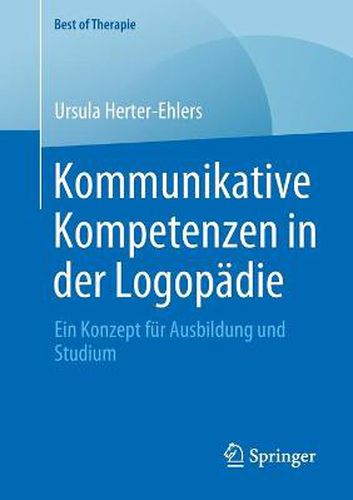 Cover image for Kommunikative Kompetenzen in Der Logopadie: Ein Konzept Fur Ausbildung Und Studium