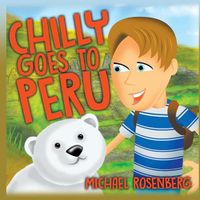 Cover image for Chilly Goes to Peru