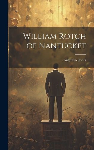 Cover image for William Rotch of Nantucket