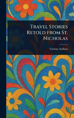Cover image for Travel Stories Retold From St. Nicholas