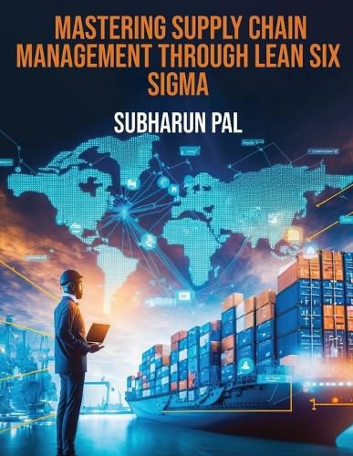 Cover image for Mastering Supply Chain Management through Lean Six Sigma