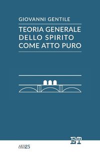 Cover image for Teoria generale dello spirito come atto puro