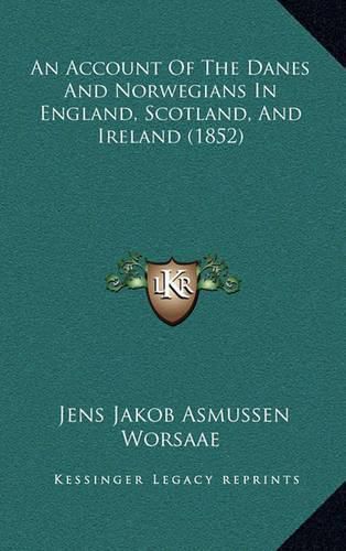 Cover image for An Account of the Danes and Norwegians in England, Scotland, and Ireland (1852)