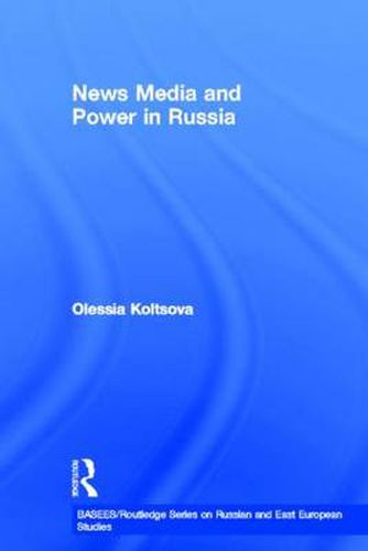 Cover image for News Media and Power in Russia