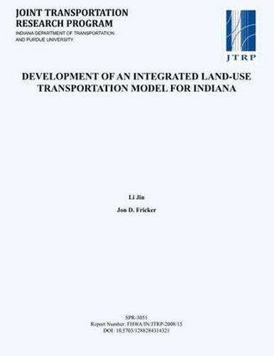 Cover image for Development of an Integrated Land-Use Transportation Model for Indiana