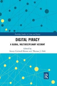 Cover image for Digital Piracy: A Global, Multidisciplinary Account