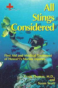 Cover image for All Stings Considered: First Aid and Medical Treatment of Hawaii's Marine Injuries