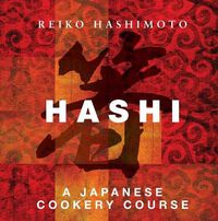 Cover image for Hashi: A Japanese Cookery Course